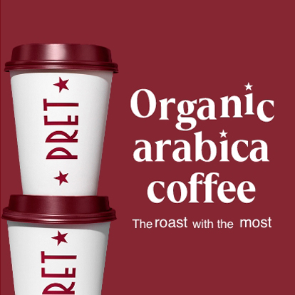 Picture of two Pret Express coffee cups stacked on top of each with a text slogan to the right saying Organic Arabica Coffee The Roast With The Most
